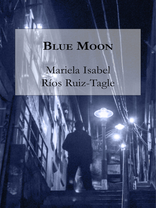 Title details for Blue Moon by Mariela Isabel Ríos Ruiz-Tagle - Available